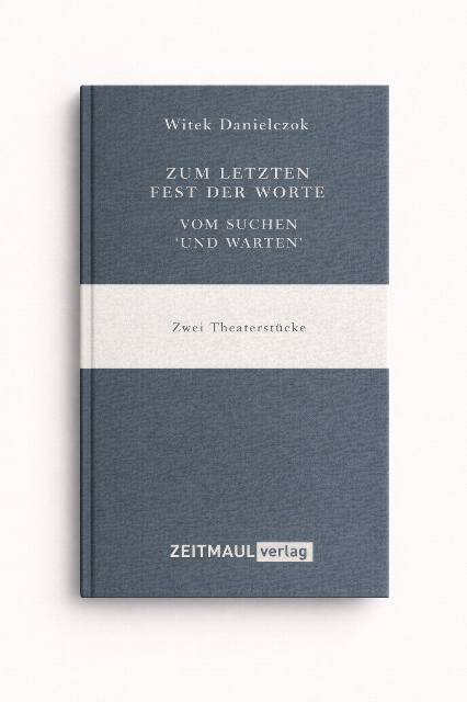 Abbildung des Covers vom vierten Band in der Buchreihe des ZEITMAUL-Verlags mit zwei Theaterstücken von Witek Danielczok (ZEITMAUL-Theater Bochum)