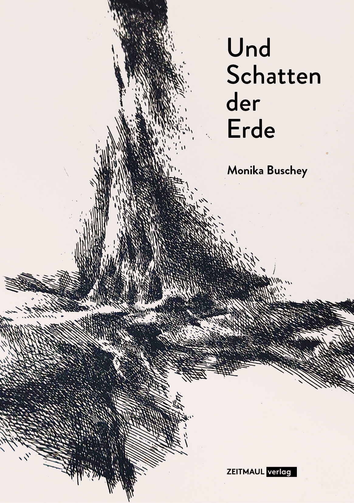 Cover des Buchtitels "Und Schatten der Erde" von Monika Buschey, veröffentlicht im ZEITMAUL-Verlag Bochum